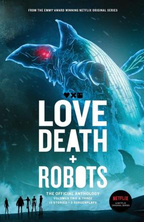 Love Death + Robots The Official Anthology: Vol 2+3