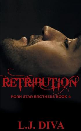 Retribution: Porn Star Brothers Book 4 (The Porn Star Brothers)