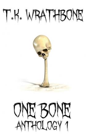 One Bone: Anthology 1