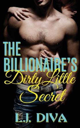 The Billionaire's Dirty Little Secret