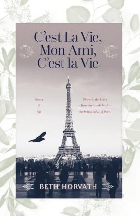 C est La Vie Mon Ami C'est la Vie: Poetry and Life