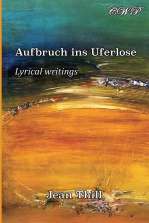 Aufbruch ins Uferlose: Lyrische Texte (Art Poetry and Devotion)