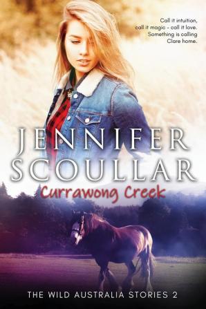 Currawong Creek: 2 (Wild Australia Stories)