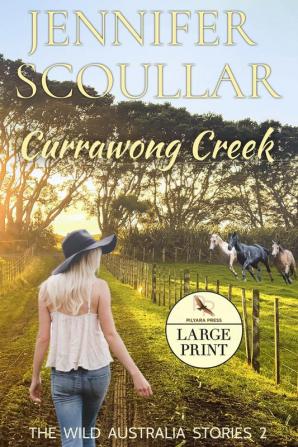 Currawong Creek - Large Print: 2 (Wild Australia Stories)