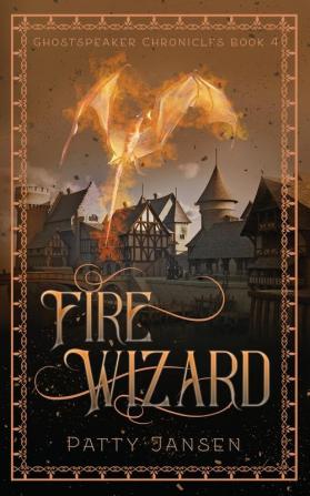 Fire Wizard: 4 (Ghostspeaker Chronicles)