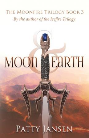 Moon & Earth: 3 (Moonfire Trilogy)