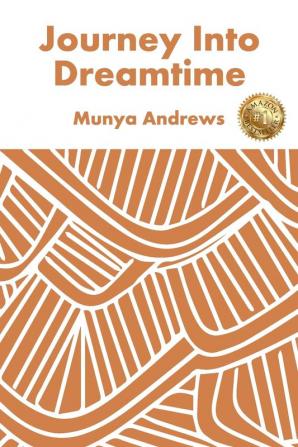 Journey Into Dreamtime (Aboriginal Dreamtime)