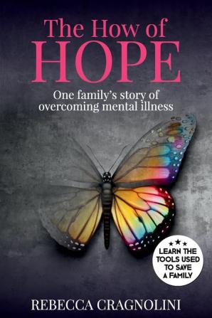 The How of HOPE: One Family's Story of Overcoming Mental Illness: 1