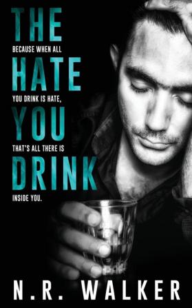 The Hate You Drink