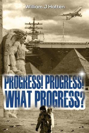 Progress Progress What Progress?