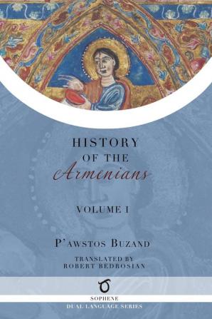 Pawstos Buzand's History of the Armenians: Volume 1