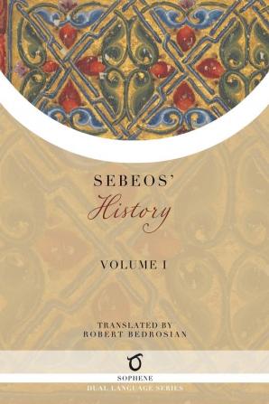 Sebeos' History: Volume 1