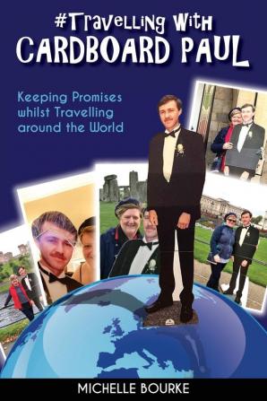 Travelling with Cardboard Paul: Keeping Promises whilst Travelling around the World