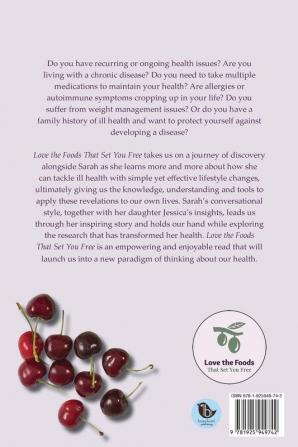 Love the Foods That Set You Free: An Accidental Wellness Journey through Good Gut Health to Weight Loss and Freedom from Chronic Disease