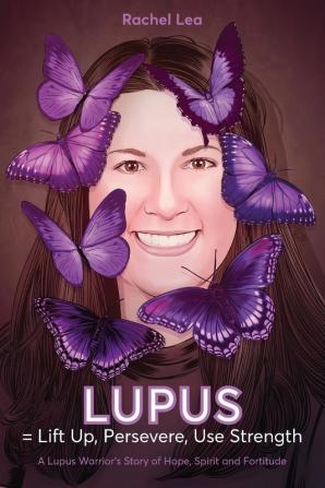 LUPUS = Lift Up Persevere Use Strength