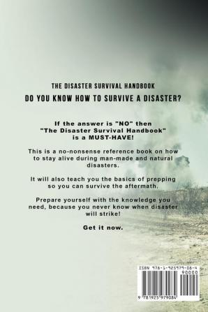 The Disaster Survival Handbook: The Disaster Preparedness Handbook for Man-Made and Natural Disasters: 7 (Escape Evasion and Survival)