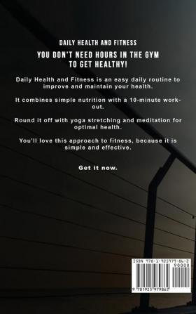 Daily Health and Fitness: Perfect Health in Under 45 Minutes a Day: 2 (Survival Fitness)