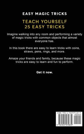 Easy Magic Tricks: 25 Beginner Magic Tricks with Everyday Objects: 3 (Close-Up Magic)