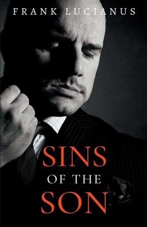 Sins of the Son: 1 (Frank Lucianus Mafia)