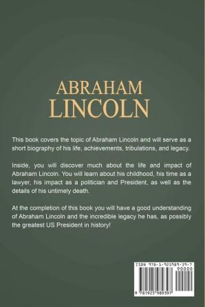 Abraham Lincoln: A biography of an American President