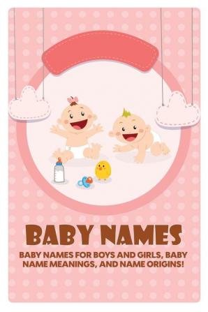 Baby Names: Baby Names for Boys and Girls Baby Name Meanings and Name Origins!