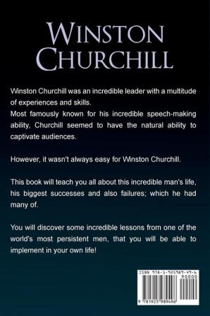 Winston Churchill: The incredible life legacy and lessons from Winston Churchill!