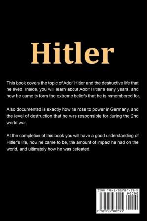 Hitler: The rise and fall of one of history's most destructive men