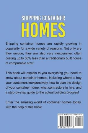 Shipping Container Homes: The best guide to building a shipping container home and tiny house living including plans tips FAQs and more!