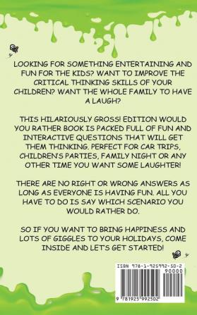 Would You Rather Gross! Editio: Scenarios Of Crazy Funny Hilariously Challenging Questions The Whole Family Will Enjoy (For Boys And Girls Ages 6 7 8 9 10 11 12)