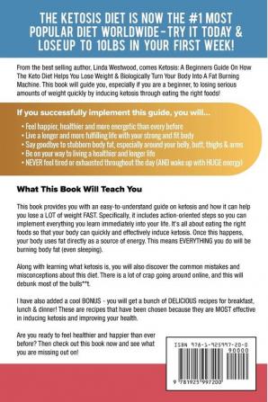 Ketosis: A Beginners Guide On How The Keto Diet Helps You Lose Weight & Biologically Turn Your Body Into A Fat Burning Machine