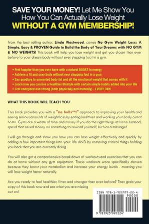 No Gym Weight Loss: A Simple Easy & PROVEN Guide to Build The Body of Your Dreams With NO GYM & NO WEIGHTS!