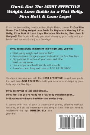 21-Day Slim Down: The 21-Day Weight Loss Guide for Beginners Wanting A Flat Belly Firm Butt & Lean Legs (Includes Workouts Exercises & Recipes)