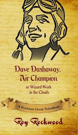 Dave Dashaway Air Champion: A Workman Classic Schoolbook: 5