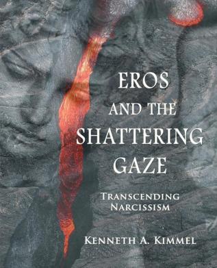 Eros and the Shattering Gaze: Transcending Narcissism