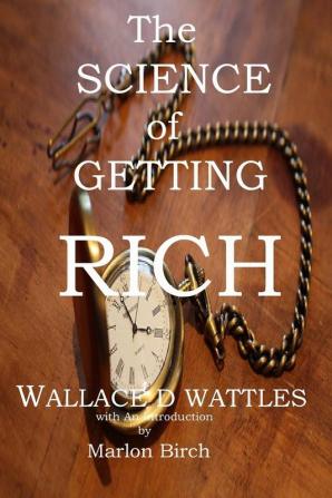 The Science of Getting Rich: 1 (How to Be Rich)