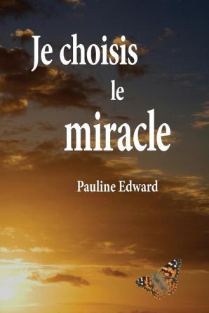 Je Choisis Le Miracle