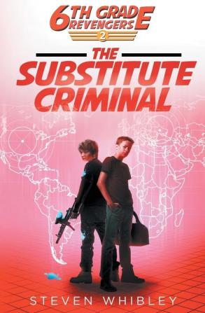 6th Grade Revengers: The Substitute Criminal: 2