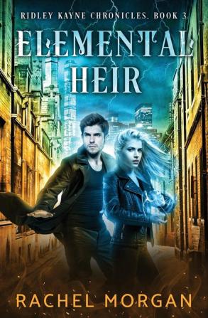 Elemental Heir: 3 (Ridley Kayne Chronicles)