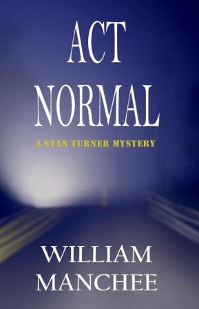 ACT Normal: 8 (Stan Turner Mysteries)