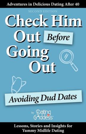 Check Him Out Before Going Out: Avoiding Dud Dates