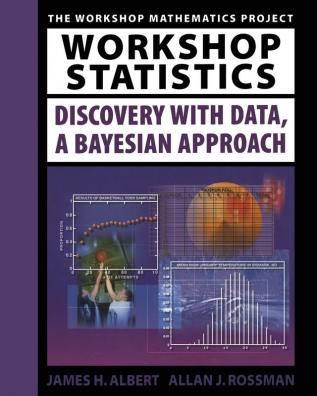 Workshop Statistics: Discovery with Data A Bayesian Approach (Workshop Statistics Series)