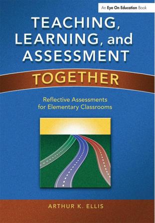 Teaching Learning and Assessment Together