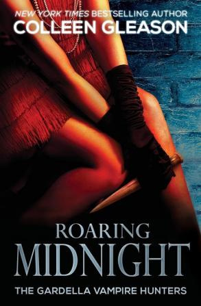 Roaring Midnight: Macey Book 1: 6 (Gardella Vampire Hunters)