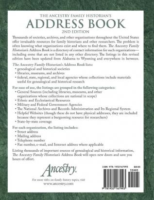 The Ancestry Family Historian's Address Book: A Comprehensive List of Local State and Federal Agencies and Institutions and Ethnic and Genealogical Organizations