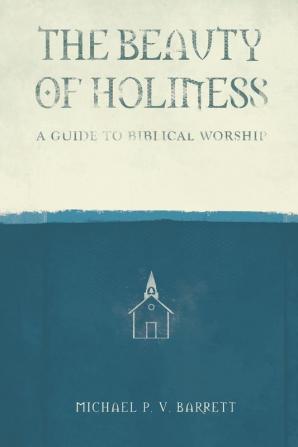 The Beauty of Holiness