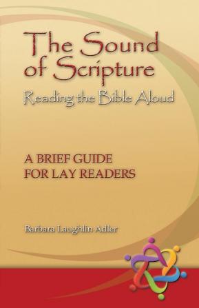 The Sound of Scripture: Reading the Bible Aloud - A Brief Guide for Lay Readers