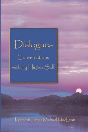 Dialogues Conversations with My Higher Self