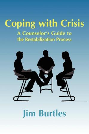 Coping with Crisis: A Counselor's Guide to the Restabilization Process (Explorations in Metapsychology)