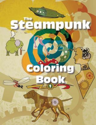 The Steampunk Coloring Book: 1