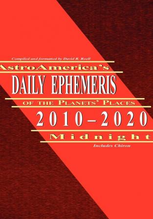 AstroAmerica's Daily Ephemeris 2010-2020 Midnight